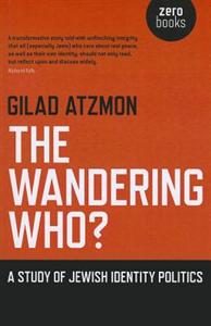 Gilad Atzmon - The Wandering Who